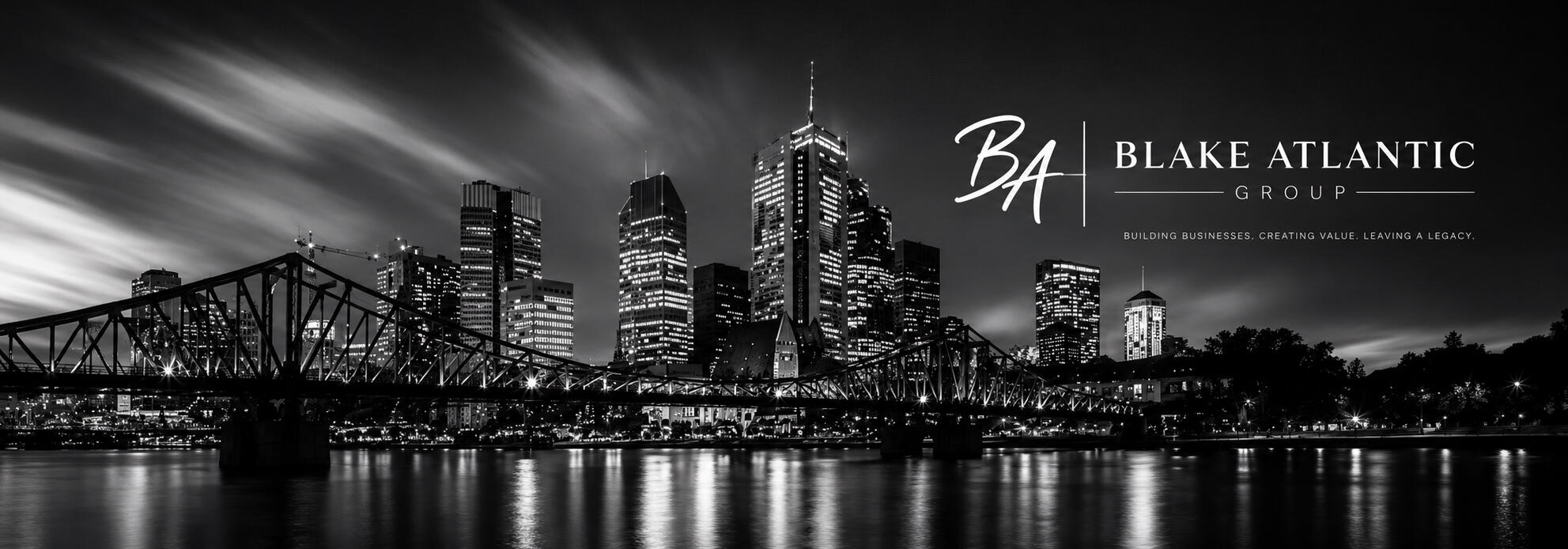 Blake Atlantic Group, Building legacies, Creating Value